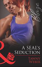 A Seal's Seduction (Uniformly Hot!, Book 35) (Mills & Boon Blaze)