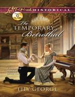 The Temporary Betrothal (Mills & Boon Love Inspired Historical)