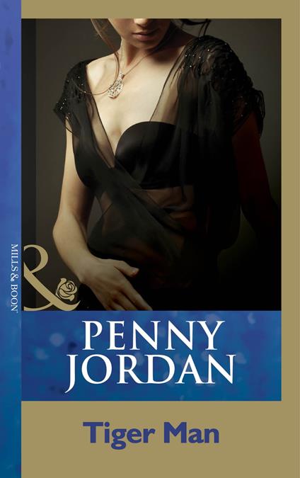 Tiger Man (Penny Jordan Collection) (Mills & Boon Modern)