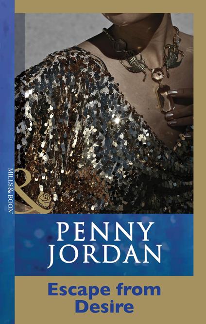 Escape From Desire (Penny Jordan Collection) (Mills & Boon Modern)