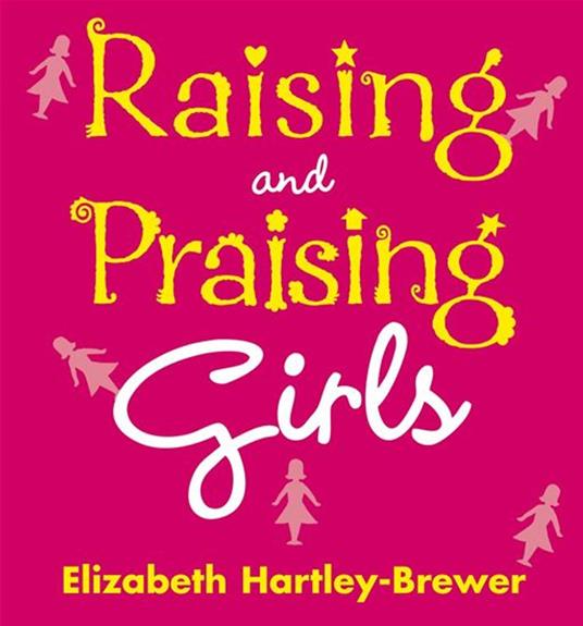 Raising and Praising Girls