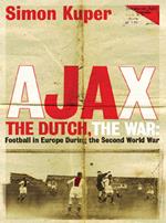 Ajax, The Dutch, The War