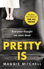 Pretty Is: A gripping, dark and superbly suspenseful psychological thriller