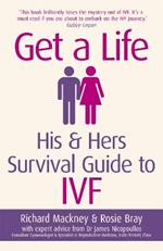 Get A Life: His & Hers Survival Guide to IVF