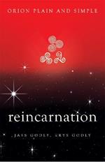 Reincarnation, Orion Plain and Simple