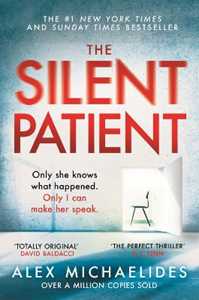 Libro in inglese The Silent Patient: The record-breaking, multimillion copy Sunday Times bestselling thriller and Richard & Judy book club pick Alex Michaelides