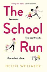 The School Run: A laugh-out-loud novel full of humour and heart