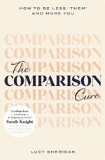 The Comparison Cure: How to be less ‘them' and more you