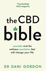 The CBD Bible: Cannabis and the Wellness Revolution That Will Change Your Life