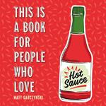 This Is a Book for People Who Love Hot Sauce