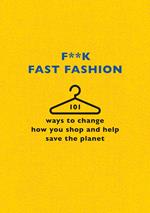 F**k Fast Fashion