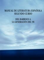 Manual De Literatura Espa Ola. Segundo Curso. Del Barroco A La Generacia