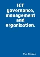 ICT Governance, Management and Organization.