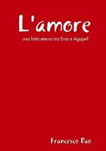 L' amore. Una lotta eterna tra Eros e Agape?