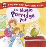 The Magic Porridge Pot: Ladybird First Favourite Tales