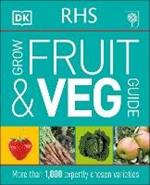 RHS Grow Fruit and Veg Guide: More than 1,000 Expertly Chosen Varieties