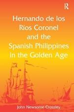 Hernando de los Ríos Coronel and the Spanish Philippines in the Golden Age