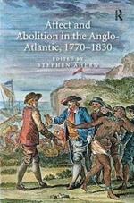 Affect and Abolition in the Anglo-Atlantic, 1770–1830