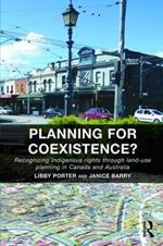 Planning for Coexistence?: Recognizing Indigenous rights through land-use planning in Canada and Australia