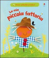 La mia piccola fattoria. Ediz. illustrata - Fiona Watt,Katie Lovell - copertina