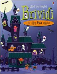 Brividi. Ediz. illustrata - Fiona Watt,Stella Baggott - copertina