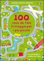 100 cose da fare in viaggio per i più piccini. Ediz. illustrata