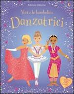 Danzatrici. Vesto le bamboline. Ediz. illustrata