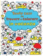 Tante cose da trovare e colorare in vacanza. Ediz. illustrata