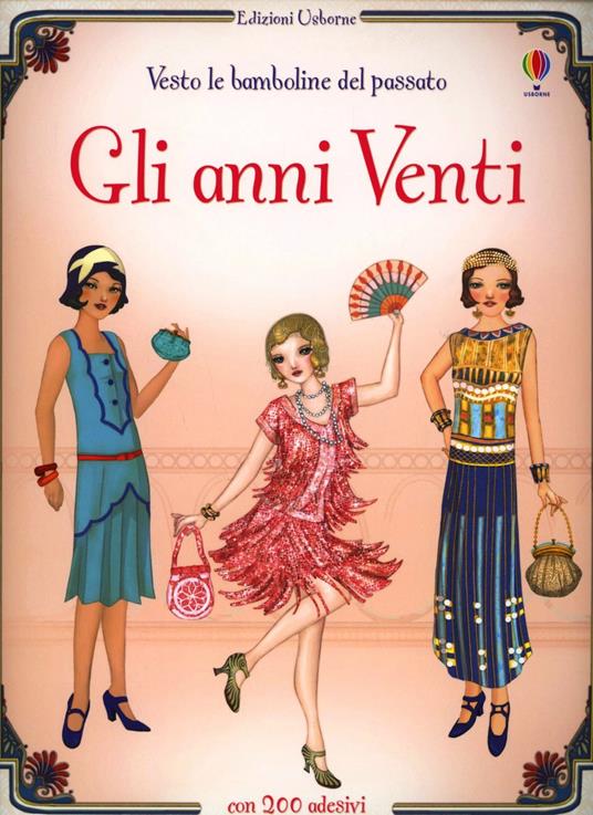 Gli anni Venti. Vesto le bamboline del passato. Con adesivi. Ediz. illustrata - Emily Bone,Simona Bursi - copertina