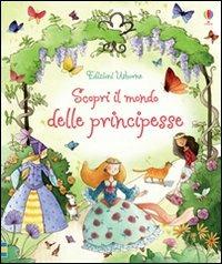 Scopri il mondo delle principesse. Ediz. illustrata - Louie Stowell,Elena Temporin - copertina