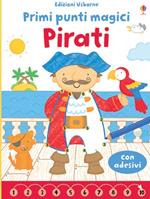 Pirati. Primi punti magici. Con adesivi. Ediz. illustrata