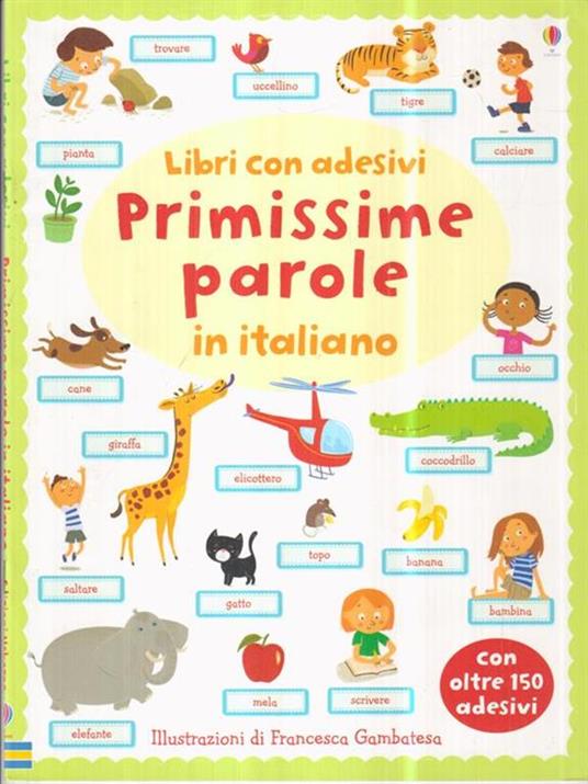 Primissime parole in italiano. Con adesivi. Ediz. illustrata - Felicity Brooks,Francesca Gambatesa - copertina