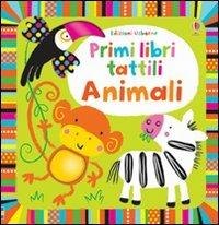 Animali - Fiona Watt - Stella Baggott - - Libro - Usborne - Primi libri  tattili