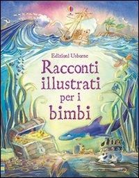 Racconti illustrati per i bimbi. Ediz. illustrata - copertina