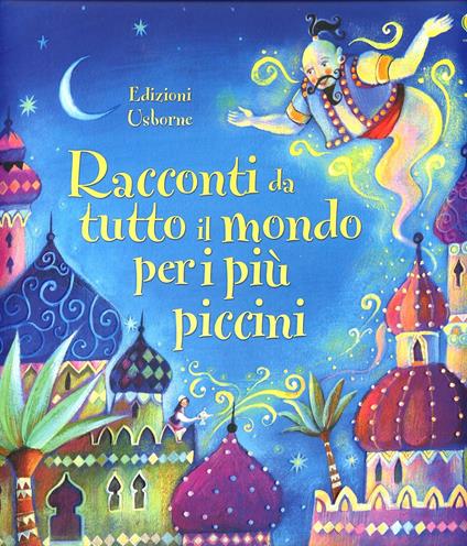 Racconti da tutto il mondo per i più piccini. Ediz. illustrata - copertina