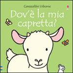 Dov'è la mia capretta? Ediz. illustrata