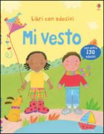 Mi vesto. Con adesivi. Ediz. illustrata