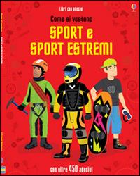 Come si vestono... sport e sport estremi. Con adesivi. Ediz. illustrata - Lisa Jane Gillespie,Katie Davies - copertina