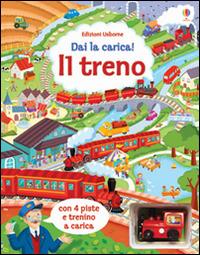 Il treno. Ediz. illustrata. Con gadget - Alex Frith,Colin King - copertina