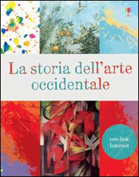 La storia dell'arte occidentale. Ediz. illustrata - Rosie Dickins - copertina