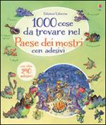 1000 cose da trovare nel Paese dei mostri. Con adesivi. Ediz. illustrata