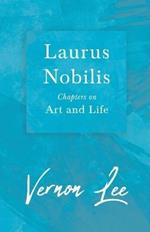 Laurus Nobilis, Chapters On Art And Life