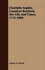 Charlotte Sophie Countess Bentinck, Her Life and Times 1715-1800