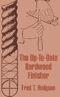 The Up-To-Date Hardwood Finisher