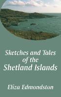 Sketches and Tales of the Shetland Islands