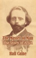 The Master of Man: The Story of A Sin