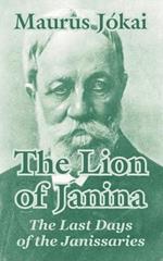 The Lion of Janina: The Last Days of the Janissaries