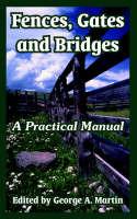 Fences, Gates and Bridges: A Practical Manual