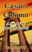 Caesar's Column: A Story of the Twentieth Century