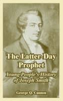 The Latter-Day Prophet: Young People's History of Joseph Smith